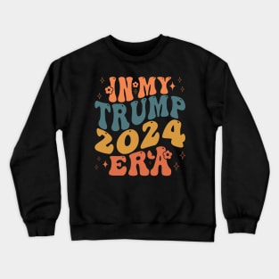 In My Trump 2024 Era Crewneck Sweatshirt